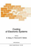 Cooling of Electronic Systems edito da Springer Netherlands