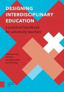 Designing Interdisciplinary Education di Lucy Wenting, Christianne Vink, Ger Post, Linda Greef edito da Amsterdam University Press