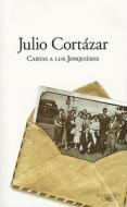 Cartas A los Jonquieres = Letter to Jonquieres di Julio Cortazar edito da Alfaguara
