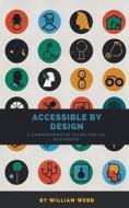 Accessible by Design di William Webb edito da SD