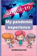 My Pandemic Experience di Tagarta Catalina Tagarta edito da Independently Published
