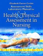 Assessment Skills Laboratory Manual di Donita D'Amico, Elizabeth Farren Corbin edito da Pearson Education (us)