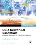 OS X Server 5.0 Essentials: Using and Supporting OS X Server on El Capitan di Arek Dreyer, Ben Greisler edito da PEACHPIT PR