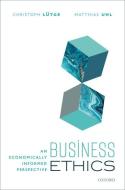 Business Ethics di Christoph Lutge, Matthias Uhl edito da Oxford University Press