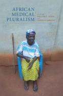 African Medical Pluralism edito da Indiana University Press (IPS)