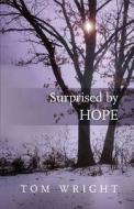 Surprised by Hope di Tom Wright edito da SPCK Publishing