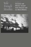 Yale French Studies, Number 121: Literature and History: Around "suite Française" and "les Bienveillantes" edito da YALE UNIV PR