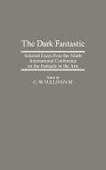 The Dark Fantastic di C. W. Iii Sullivan, Unknown edito da Greenwood Press