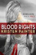 Blood Rights di Kristen Painter edito da ORBIT