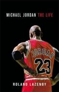 Michael Jordan: The Life di Roland Lazenby edito da LITTLE BROWN & CO
