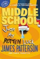Just My Rotten Luck di James Patterson, Chris Tebbetts edito da JIMMY PATTERSON
