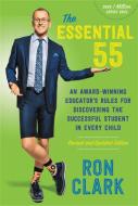 The Essential 55: An Award-Winning Educator's Rules for Discovering the Successful Student in Every Child, Revised and U di Ron Clark edito da HACHETTE BOOKS