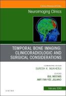 Temporal Bone Imaging: Clinicoradiologic and Surgical Considerations, An Issue of Neuroimaging Clinics of North America di Gul Moonis, Amy Fan-Yee Juliano edito da Elsevier - Health Sciences Division