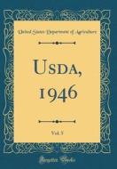 USDA, 1946, Vol. 5 (Classic Reprint) di United States Department of Agriculture edito da Forgotten Books