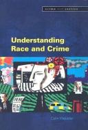 Understanding Race and Crime di Colin Webster edito da OPEN UNIV PR