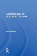 A GENEALOGY OF POLITICAL CULTURE di BRINT edito da TAYLOR & FRANCIS