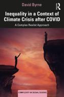 Inequality In A Context Of Climate Crisis After COVID di David Byrne edito da Taylor & Francis Ltd