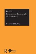 IBSS: Economics: 2003 Vol.52 di Compiled by the British Library of Political and E edito da Routledge