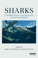 Sharks: Conservation, Governance and Management edito da Taylor & Francis Ltd