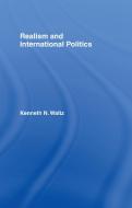 Realism and International Politics di Kenneth N. (Columbia University Waltz edito da Taylor & Francis Ltd