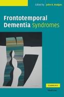 Frontotemporal Dementia Syndromes edito da Cambridge University Press