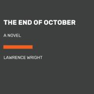 The End of October di Lawrence Wright edito da RANDOM HOUSE LARGE PRINT