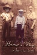 Mama's Boy di Robert E. Hood edito da iUniverse