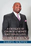 Shakedown!: A Critique of Church & Money Written in Love di Darryl Scriven edito da AUTHORHOUSE