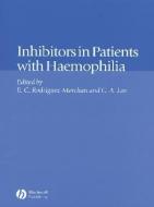 Inhibitors in Patients with Haemophilia di E. C. Rodriquez-Merchan edito da Wiley-Blackwell