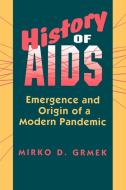 History of AIDS di Mirko D. Grmek edito da Princeton University Press