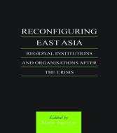 Reconfiguring East Asia di Mark Beeson edito da Taylor & Francis Ltd