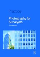 Photography for Surveyors di Gareth W. Evans edito da Taylor & Francis Ltd