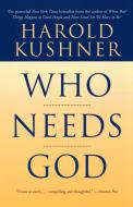 Who Needs God di Harold Kushner edito da FIRESIDE BOOKS