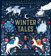Winter Tales: Stories and Folktales from Around the World di Dawn Casey edito da RUNNING PR KIDS
