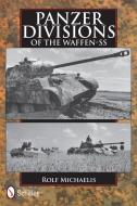 Panzer Divisions of the Waffen-SS di Rolf Michaelis edito da Schiffer Publishing Ltd