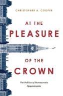 At The Pleasure Of The Crown di Christopher Cooper edito da University Of British Columbia Press