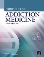 Principles Of Addiction Medicine edito da Lippincott Williams And Wilkins