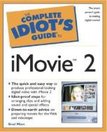 The Complete Idiot\'s Guide To Imovie di Brad Miser edito da Pearson Education (us)