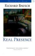 Real Presence di Richard Bausch edito da Lsu Press