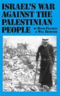 Israel's War Against The Palestinian People di David Frankel, Will Reissner edito da Pathfinder Books Ltd