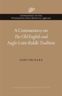 A Commentary On The Old English And Ang di Andy Orchard edito da Harvard University Press