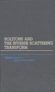 Solitons and the Inverse Scattering Transform di Mark J. Ablowitz, Harvey Segur edito da CAMBRIDGE