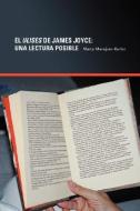 El Ulises de James Joyce: Una Lectura Posible di Marta Merajver-Kurlat edito da Jorge Pinto Books