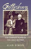Gettysburg, 1913: The Complete Novel of the Great Reunion di Alan Simon edito da LIGHTNING SOURCE INC