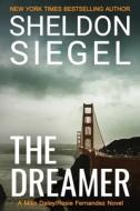 The Dreamer di Sheldon Siegel edito da Sheldon M. Siegel, Inc.