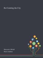 Re-centring The City di Michal Murawski, Jonathan Bach edito da Saint Philip Street Press