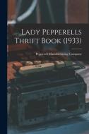 Lady Pepperells Thrift Book (1933) edito da LIGHTNING SOURCE INC
