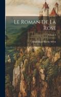 Le Roman De La Rose; Volume 3 di Dominique Martin Méon edito da LEGARE STREET PR