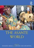 The Asante World edito da Taylor & Francis Ltd