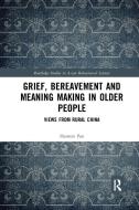 Grief, Bereavement And Meaning Making In Older People di Haimin Pan edito da Taylor & Francis Ltd